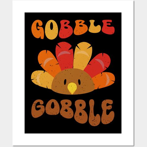 Gobble Gobble Gobble -- Choose from our vast selection of art prints and posters to match with your desired size to make the perfect print or poster. Pick your favorite: Movies, TV Shows, Art, and so much more! Available in mini, small, medium, large, and extra-large depending on the design. For men, women, and children. Perfect for decoration. Gobble Gobble, Extra Large, Favorite Movies, Tv Shows, Art Print, For Men, Art Prints, Tv, Wall