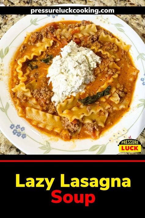 The Best Lazy Lasagna Soup - Pressure Luck Cooking Lazy Day Lasagna Soup, Lazy Lasagna Soup, Lazy Day Lasagna, Cheesy Lasagna, Pressure Luck, Lazy Lasagna, Cheese Spaghetti, Lasagna Soup, No Noodle Lasagna