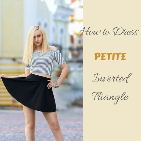 How should you dress petite inverted triangle shape? The key is to make your upper body look slimmer to balance your broad shoulders and slim bottom. Petite Inverted Triangle, Inverted Triangle Body Shape Fashion, Inverted Triangle Body Shape Outfits, Triangle Body Shape Fashion, Inverted Triangle Fashion, Triangle Body Shape Outfits, Inverted Triangle Outfits, Outfits For Petite, Petite Body Types