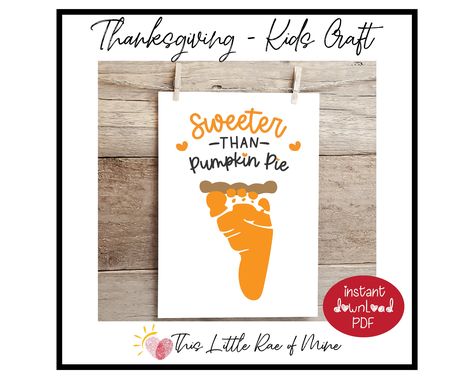 Sweeter Than Pumpkin Pie Footprint, Thanksgiving Handprint Art, Thanksgiving Handprint, Sweeter Than Pumpkin Pie, Infant Crafts, Autumn November, Infant Art, Footprint Craft, Fall Arts And Crafts