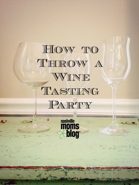 Wine Tasting Party, Tasting Party, Mom Blogs, Wine Tasting, Nashville, Wine Glass, Wine