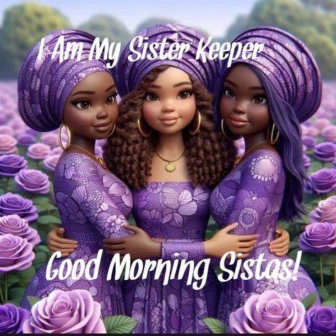 Good Morning Sistas, Good Morning Sis, Good Morning Queens, Good Morning Sister Images, Wonderful Day Quotes, African American Inspirational Quotes, Godly Women Quotes, Good Morning Sister Quotes, Morning Sister