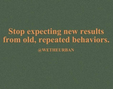 Repeated Behavior Quotes, Behavior Quotes, Stop Expecting, Quotes