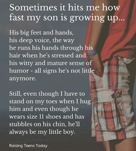 Quote About Son Growing Up, Son Growing Up Quotes, Parenting Teen Boys, Boy Mom Quotes, Mom I Miss You, Growing Up Quotes, Mothers Of Boys, My Children Quotes, Ill Always Love You