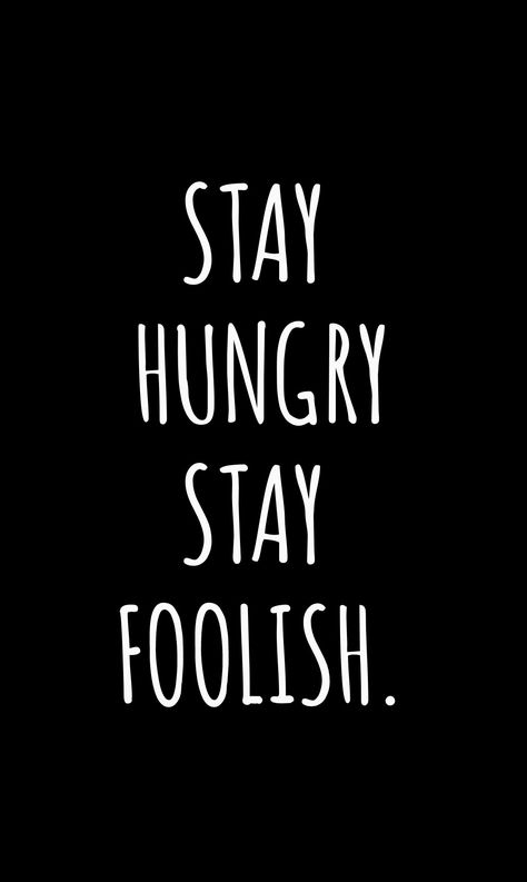 Stay Hungry Stay Foolish, Stay Hungry, Advice Quotes, Blue Wallpaper, Clipboard, Steve Jobs, Wisdom Quotes, Keep Calm Artwork, Wallpapers