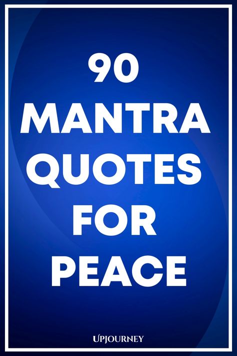 90 Mantra Quotes for Peace Mantras To Live By, Finding Inner Peace Quotes, Mantras For Positive Energy, Quotes For Peace, Psychology Terms, Relationship Quizzes, Peaceful Heart, Happiness Journal, Mantra Quotes