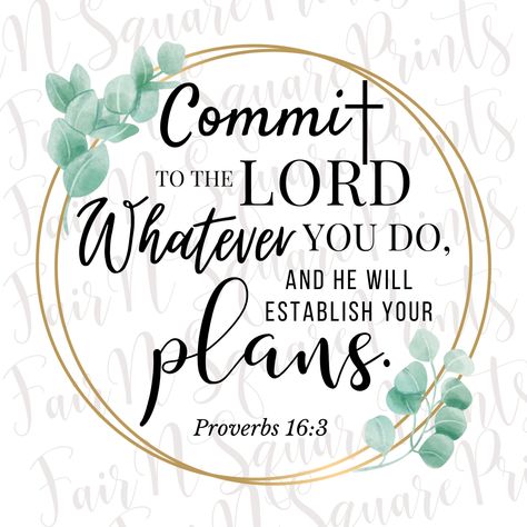 Commit Your Plans To The Lord, Commit To The Lord Whatever You Do, Graduation Verses, Graduation Scripture, Proverbs 16 3, Proverbs 16, Bible Quotes Images, File Design, Sublimation Png