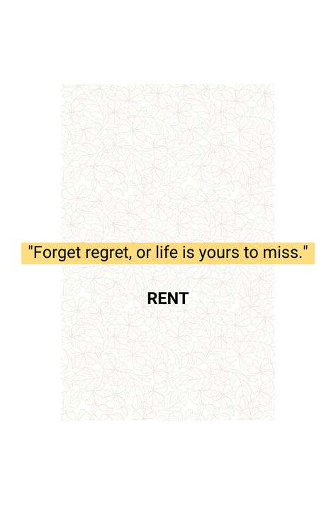 Rent Quotes Musical, Rent The Musical Tattoo, Rent Inspired Tattoos, Quotes From Musicals Broadway, Rent The Musical Aesthetic, Theater Quotes Inspirational, Musical Theatre Quotes Inspirational, Rent Tattoo Musical, Musical Theatre Quotes Lyrics