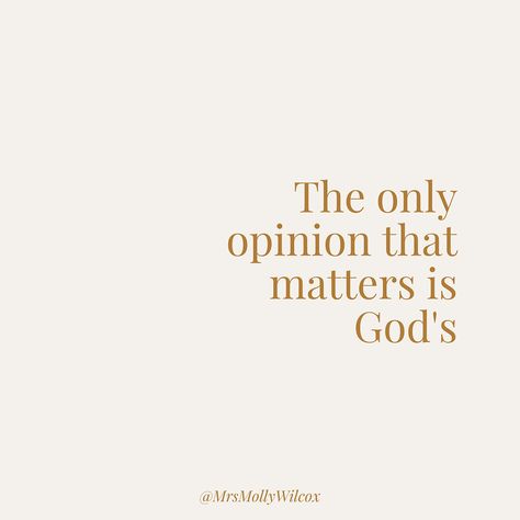 The only opinion that matters is God's. When you're pursuing God's best for you, one of the things that can become confusing is the onslaught of opinions. Caring too much about other people's opinions is often called the "fear of man." Fear of Man prevents us from Obeying God Have you ever felt like God was asking you to do something but you didn't do it just because you were afraid of what other people would think? The Only Opinion That Matters God, People Only Like You When They Need You, God's Opinion Is All That Matters, Gods Opinion Is The Only One That Matters, People Will Fail You But God Will Not, Quotes About Caring Too Much For Others, Not Caring About Others Opinions Quotes, Quotes About Not Caring About Opinions, Peoples Opinions Of You