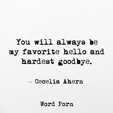 You will always be my favorite hello and hardest goodbye Goodbye Quotes For Friends Moving, Goodbye Love Quotes, Saying Goodbye Quotes, Goodbye Quotes For Him, Best Farewell Quotes, Kombinasi Font, Hardest Goodbye, Grad Quotes, Farewell Quotes