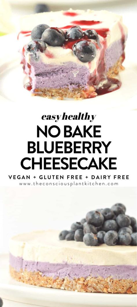 NO BAKE BLUEBERRY CHEESECAKE #vegandessert #vegan #cheesecake #cashew #easy #heathy #nobake #easycheesecake #nobakecheesecake #vegancheesecake #glutenfreeheesecake #paleocheesecake #blueberrycheesecake #dairyfreecheesecake #healthycheesecake Vegan Cashew Cheesecake, Vegan Blueberry Cheesecake, Conscious Plant Kitchen, Cashew Cheesecake, Cheesecake Easy, Blueberry Cheesecake Recipe, Dairy Free Cheesecake, No Bake Blueberry Cheesecake, Cheesecake Vegan