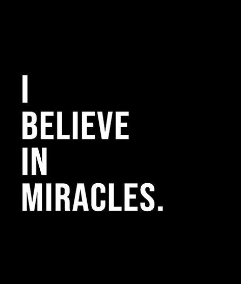 I Believe In Miracles, Man Cave Posters, Miracle Quotes, Short Quote, Black & White Quotes, Vision Board Photos, Believe In Miracles, Running Quotes, Black And White Style