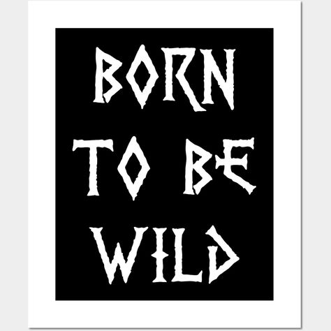 Show your wife how much you appreciate her wild side with this bold 'Born To Be Wild' design! Perfect for a Christmas gift, this statement design is ideal for the wife who loves to live life unapologetically. Whether it's for her birthday, Christmas, or just because, this tee is a fun and thoughtful way to celebrate the woman you love. Give her a gift that speaks to her adventurous spirit and bold personality! -- Choose from our vast selection of art prints and posters to match with your desire… Wild Design, Bold Personality, Sarcastic Sayings, Born To Be Wild, Sarcastic Quotes, Live Life, Christmas Gift, Christmas Gifts, Humor