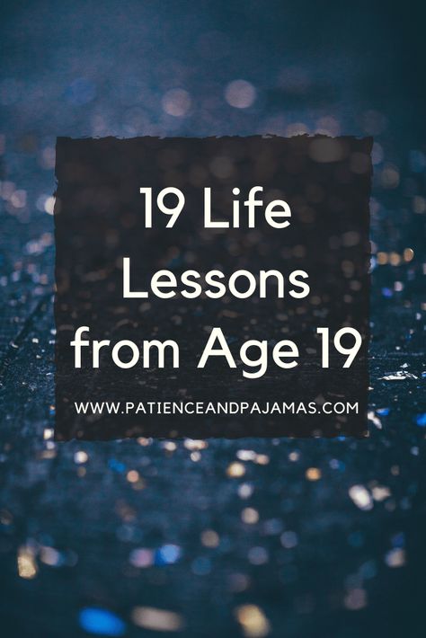 19 Lessons from Age 19 19 Years Old Quotes, 19 Years Birthday, 19 Birthday Quotes, Twentieth Birthday, Never Been Loved, Prose Poetry, 19 Years Old, Feeling Helpless, Having No Friends