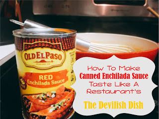 The Devilish Dish: How To Make Canned Enchilada Sauce Taste Like A Restaurant's Canned Enchilada Sauce, Mexican Sauce Recipes, How To Make Enchiladas, Enchilada Sauce Recipe, Canning Refried Beans, Best Enchiladas, Mexican Sauce, Recipes With Enchilada Sauce, Homemade Mixes