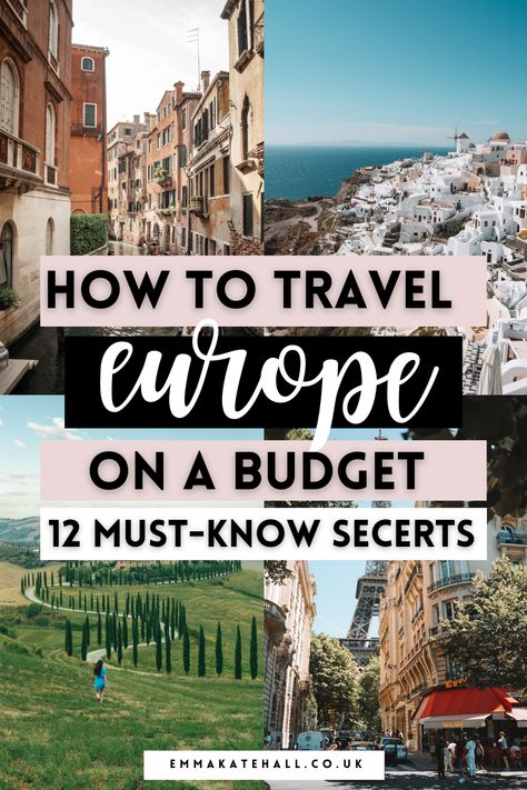 how to travel europe on a budget. 12 must know secrets. emmakatehall.co.uk How To Travel Europe Cheap, How To Travel To Italy On A Budget, How To Travel Europe, Europe On A Budget Itinerary, Italy Cheap Travel, Spain Italy Greece Itinerary, Cheap Travel Destinations Europe, European Vacation Itinerary, Cheap Europe Destinations