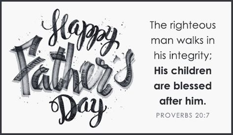 Verse of the Day:  Proverbs 20:7   The righteous man walks in his integrity; his children are blessed after him.   Fathers: You are responsible for teaching your children about the Lord. … Father's Day Scripture, Fathers Day Bible Verse, Farm Classroom, Happy Fathers Day Cards, Prize Ideas, Fathers Day Poems, Journaling Printables, Happy Fathers Day Images, Couple Fun