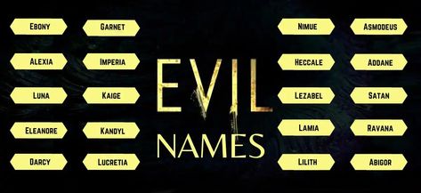 There’s a lot of meaning behind every name chosen and parents around the world are tasked with picking a perfect name for their little ones. Not all names are good there are some evil names which we shouldn’t give it to anyone. There are some names which are good or bad by one culture or ... Read more The post 221+ Evil Names For Male & Female With Meanings appeared first on Good Name. Evil Character Names Male, Evil Fantasy Names, Names That Mean Evil, Evil Female Names, Evil Girl Names, Evil Male Names, Evil Character Names, Evil Names Female, Bad Boy Names