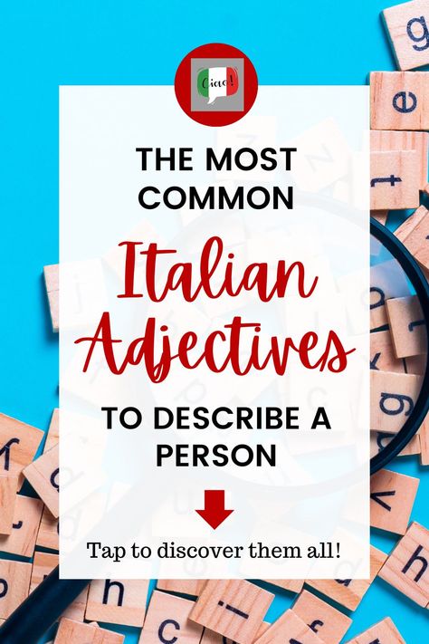 The Most Common Italian Adjectives to Describe a Person - Daily Italian Words Italian Adjectives, Common Adjectives, Italian Learning, Describe A Person, Describing Words, Italian Lessons, When I Met You, Intelligent People, Italian Words