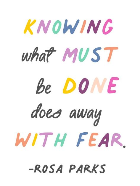 An inspiring quote by Black Human Rights Leader Rosa Parks. "Knowing what must be done does away with fear." Rosa Parks Quotes, Women's Quotes, Killer Quote, Classroom Quotes, Girl Empowerment, Women Empowerment Quotes, History Quotes, Feminist Quotes, Rosa Parks