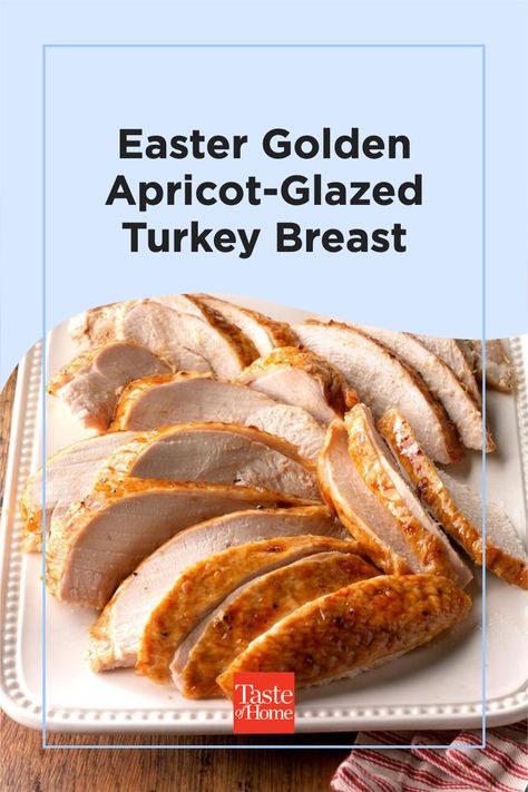 Easter Golden Apricot-Glazed Turkey Breast Easter Turkey Breast Recipes, Easter Turkey Recipes, Maple Glazed Turkey, Easter Turkey, How To Cook Turkey, Glazed Turkey, Turkey Breast Crockpot, Cook Turkey, Cooking Turkey Breast