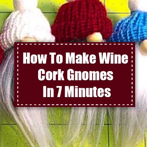 Easy Wine Cork Christmas Ornaments, Wine Cork Gnomes Christmas Ornament, Ideas For Corks Projects, Cork Gnomes Free Pattern, How To Clean Wine Corks For Crafts, Gnomes Made From Wine Corks, Gnome Wine Cork Ornaments, Wine Cork Angels How To Make, Making Christmas Gonks