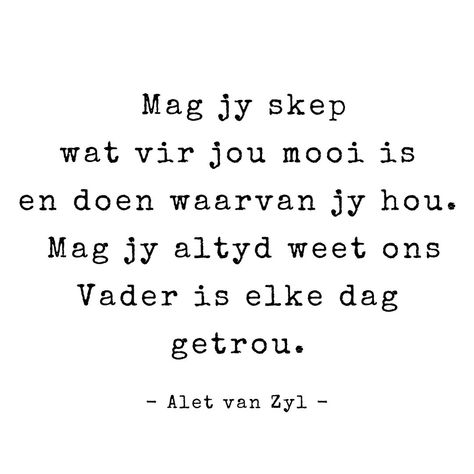 Kort Afrikaanse Gedigte, Inspirasie Woorde Afrikaans, Mooi Woorde Afrikaans, Afrikaanse Gedigte, Good Friday Quotes, Mooi Prentjies, Afrikaanse Quotes, Afrikaans Quotes, Happy Minds