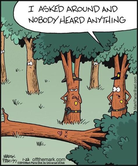 If a tree falls in the forest... Cartoon Forest, Mark Parisi, Off The Mark, Forest Trees, Cartoon Jokes, Dad Jokes, In The Forest, Funny Cartoons, Autumn Trees