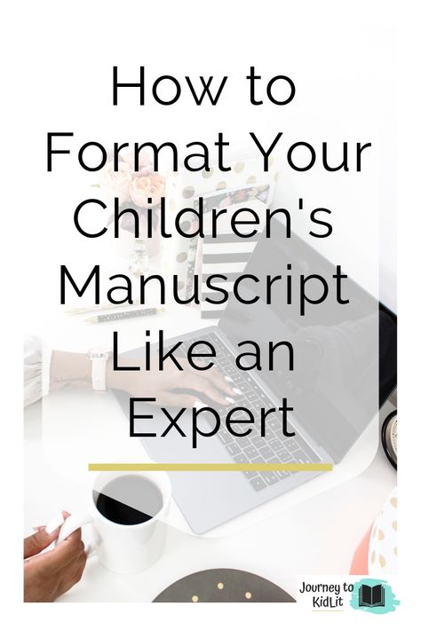 How to format your manuscript for agents and editors. The best advice for children's book authors wanting to publish their manuscript. Tips to format your manuscript before you send it out. How to write a manuscript before you submit it. Writing Advice | Formatting Tips | Manuscript Writing | Writing for Kids | Children's Book Writing | Submitting Your Manuscript | Submission Tips #writingtips #writersadvice #submission Writing Kids Books, Book Manuscript, Manuscript Writing, Writing Picture Books, Writing Childrens Books, Writing Groups, Book Writing Tips, Children's Picture Books, Writing Life