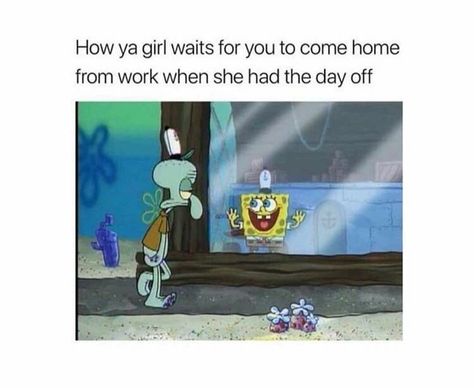 meme about your loved one waiting for you at home with pic of Spongebob excitedly watching Squidward Memes Parents, Retail Humor, Relationship Funny, Funny Relationship Memes, Spongebob Memes, Christian Memes, Work Memes, Relationship Memes, Funny Funny