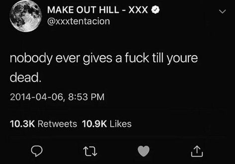 Dead Quote, Quotes Twitter, Xxxtentacion Quotes, Rapper Quotes, Rap Quotes, Twitter Post, Entertaining Quotes, Really Deep Quotes, Doing Me Quotes