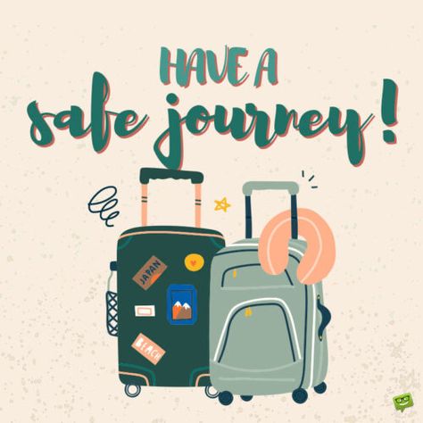 Have A Safe Journey Wishes, Safe Journey Wishes, Safe Flight Wishes, Journey Wishes, Happy And Safe Journey, Staycation Quotes, Safe Travels Quote, Have A Safe Journey, Happy Journey