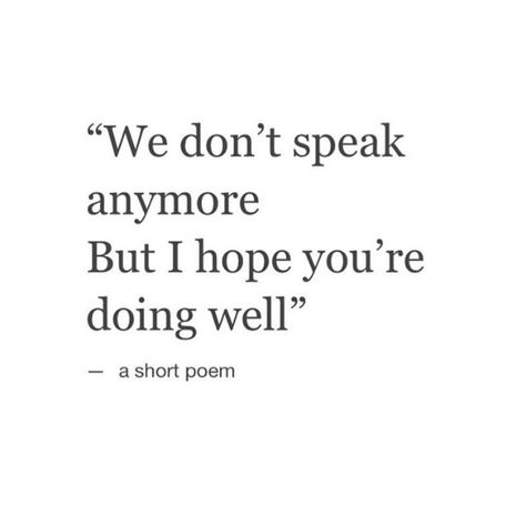 Hope you're doing well❤️ Do Better Quotes, Well Quotes, Hope You're Doing Well, Pity Party, Wise People, Short Poems, Don't Speak, Boyfriend Quotes, Quotable Quotes