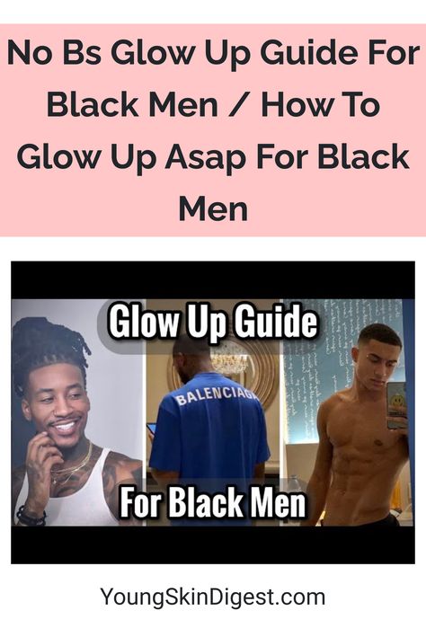 No Bs Glow Up Guide For Black Men / How To Glow Up Asap For Black Men Glowup Tips Men, Male Glow Up, Elderly Workouts Senior Fitness, Glow Up Tips For Men, Glow Up Guide, Skin Care Guide, Skin Regimen, Skin Care Tutorial, Grooming Tips