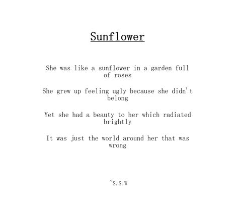 Flower Quotes For Friends, Sunflower Soul Quotes, Qoutes About Rose Flower, Poem About Sunflowers, Sunflower Quotes Instagram, Sunflower Poem Quotes, Sunflower Love Quotes For Him, Be A Sunflower In A Field Of Roses Quote, Poems About Sunflowers