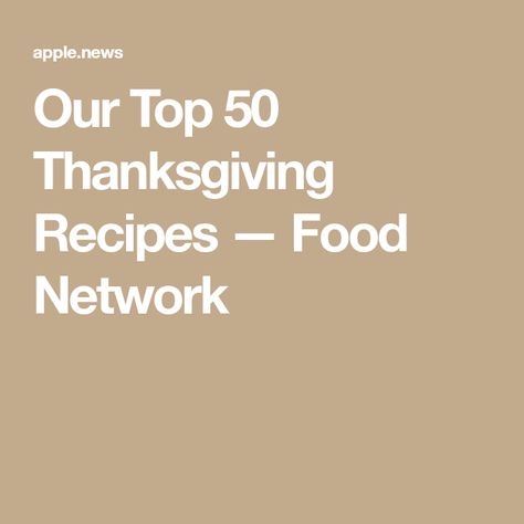 Our Top 50 Thanksgiving Recipes — Food Network Vegetarian Thanksgiving Recipes, The Kitchen Food Network, Food Network Chefs, Best Thanksgiving Recipes, Gluten Free Thanksgiving, Food Network Star, Thanksgiving Dinner Recipes, Vegetarian Thanksgiving, Vegan Thanksgiving Recipes