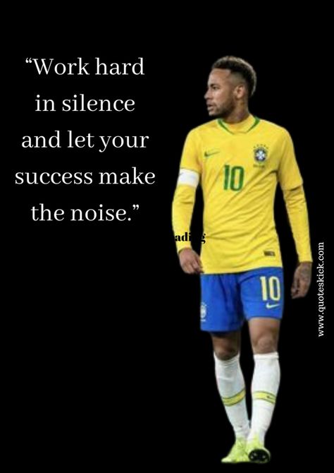 Football Love Quotes, Neymar Quotes, Soccer Player Quotes, Inspirational Football Quotes, Soccer Quotes Girls, Messi Quotes, Basketball Quotes Inspirational, Brazilian Soccer, Football Motivation