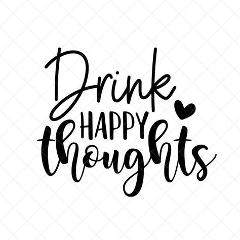 Drink Sayings, Tennessee Shirts, Drink Happy Thoughts, Wine Glass Sayings, Drinking Svg, Wine Svg, Drinking Quotes, Glass Decals, Wine Quotes