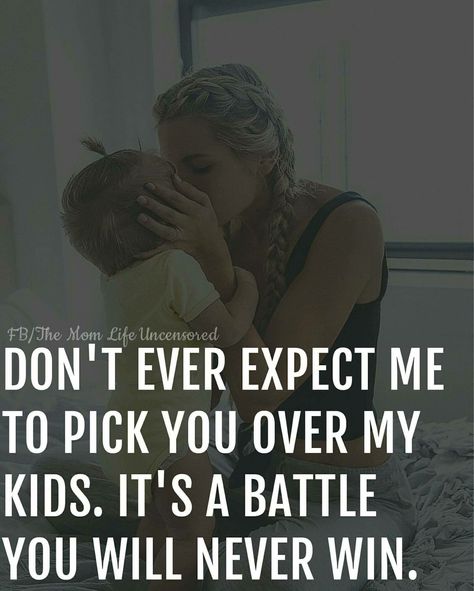 And... this is the reason you went out to ruin our marriage. My children always come first. I was the best mother I coukd be. You were the worst kind of dad & husband. You abandoned us for your sick pleasure My Kids Come First Quotes, Uppfostra Barn, Mama Quotes, Truth Ideas, Single Mom Life, Mommy Quotes, Mom Life Quotes, Son Quotes, Baby Love Quotes