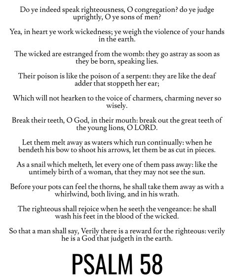 So that a man shall say, Verily there is a reward for the righteous: verily he is a God that judgeth in the earth… Psalm 58 (KJV) Psalm 43, Psalm 55:22 Kjv, Psalm 139:23-24 Kjv, Psalm 32:8 Kjv, Psalm 119:105 Kjv, Psalm 28:7 Kjv, Scripture Writing Plans, Writing Plan, I Am Affirmations