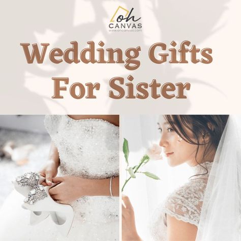 Wedding Gifts for Sister Gift Ideas For Big Sister, Wedding Gifts For Sister, Gift Ideas For Your Sister, Sisters Images, Special Wedding Gifts, Sister Wedding Gift, Wedding Gift Ideas, Gifts For Your Sister, Unique Wedding Gifts