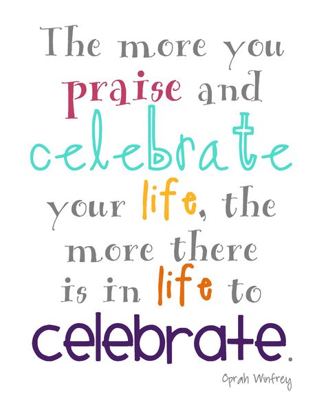 Celebrate Life Quotes, Celebrate Life, Celebration Quotes, A Day In Life, Quotable Quotes, Coping Skills, Happy Quotes, Celebration Of Life, Be Yourself Quotes