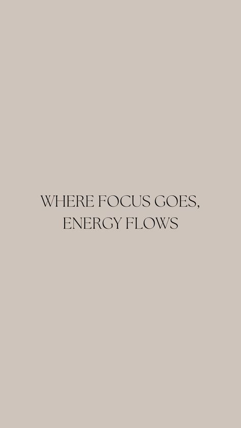 Where Energy Goes Focus Flows, Where Focus Goes Energy Flows Wallpaper, Go With The Flow Aesthetic, Flow Wallpaper, Where Focus Goes Energy Flows, Go Wallpaper, Smartphone Wallpaper, Energy Flow, Sweet Nothings