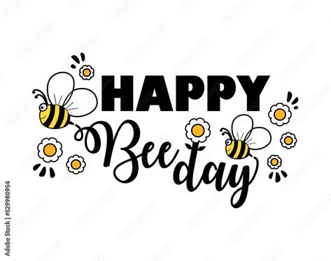 Happy Bee day, cute bees and daisies happy birthday text Stock Illustration | Adobe Stock Happy Bee Day, Cute Bees, Day Template, Bee Day, Happy Birthday Text, Birthday Text, Bee Birthday, Happy Birthday Images, Birthday Images