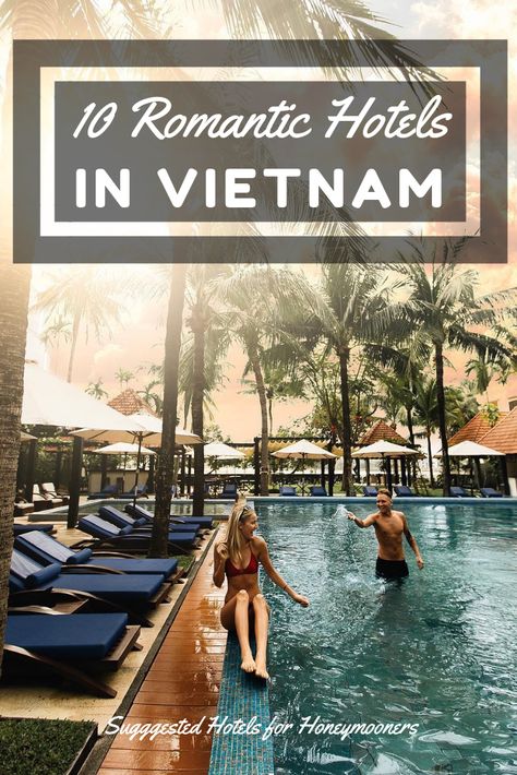 10 most romantic hotels and resorts in Vietnam that will change your lifetime trip from memorable to unforgettable! #vietnam #travel #hotel #resort #tips #guide #honeymoon #relationshipgoals #beautiful #destinations #photography Vietnam Honeymoon, Japan Honeymoon, Vietnam Hotels, Vietnam Itinerary, Romantic Hotels, Romantic Resorts, Maldives Honeymoon, Best Honeymoon Destinations, Honeymoon Resorts