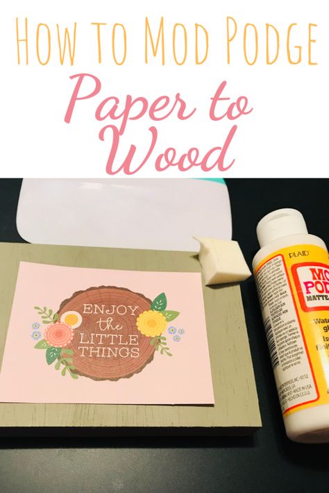 Paper On Wood Modge Podge, Mog Pog Pictures On Wood, Mod Pog Pictures On Wood, Paper And Wood Crafts, Modge Podge Cardstock On Wood, Mod Podge Scrapbook Paper On Wood, How To Put Scrapbook Paper On Wood, How To Use Mod Podge On Wood, Decoupage Scrapbook Paper On Wood