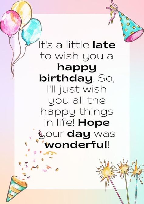 Late Birthday Wishes For A Friend, Diy Belated Birthday Card, Happy Late Birthday Wishes, Belated Birthday Wishes Friends, Happy Belated Birthday Wishes For Her, Happy Belated Birthday Friend, Happy Belated Birthday Quotes, Belated Birthday Funny, Funny Belated Birthday Wishes