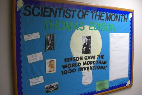 "Scientist of the Month: Thomas Edison" Bulletin Board- Design by @Heather Creswell Waldrep Career Bulletin Boards, Bulletin Board Sayings, Science Lab Decorations, Science Bulletin Boards, School Volunteer, Bulletin Boards Classroom Decor, Science Boards, Bulletin Board Design, Teaching Crafts