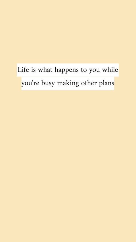 Life Happens When Your Busy Making Plans, Life Is What Happens When Youre Busy Making Other Plans, Life Is What Happens When Youre Busy, Planning Quotes, Life Is What Happens, Video Quotes, Room Prints, Important Quotes, Life Rules