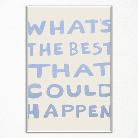 PRICES MAY VARY. "What's the Best That Could Happen" Poster: Inspire optimism and positivity with our "What's the Best That Could Happen" Poster. This motivational poster encourages viewers to embrace a positive outlook on life and approach challenges with an optimistic mindset. Featuring bold typography and vibrant colors, it serves as a daily reminder to focus on potential opportunities rather than dwelling on setbacks. Positive Affirmations Wall Decor: Elevate your space with our Positive Aff Wall Art Prints Blue, Motivational Quotes For Room Decor, Inspirational Classroom Decor, Wall Motivation Ideas, Quotes For Bedroom Wall, Blue Wall Prints, Affirmations Wall Decor, Optimistic Mindset, Positive Posters